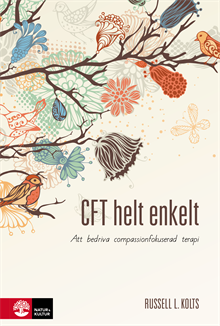 CFT helt enkelt : att bedriva compassionfokuserad terapi