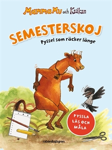 Mamma Mu och Kråkan. Semesterskoj : pyssel som räcker länge