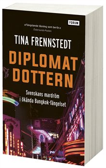 Diplomatdottern : svenskans mardröm i ökända Bangkok-fängelset