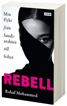 Rebell : min flykt från Saudiarabien till frihet