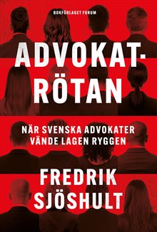 Advokatrötan : När svenska advokater vände lagen ryggen