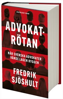 Advokatrötan : När svenska advokater vände lagen ryggen