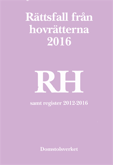 Rättsfall från hovrätterna. Årsbok 2016 (RH) : samt register 2012-2016