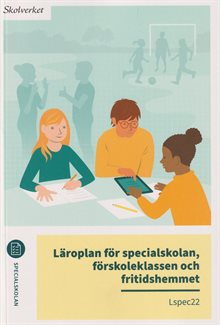 Läroplan för specialskolan, förskoleklassen och fritidshemmet. Lspec22