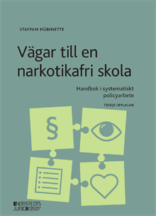 Vägar till en narkotikafri skola : handbok i systematiskt policyarbete