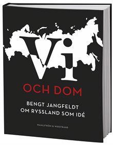 Vi och dom : Bengt Jangfeldt om Ryssland som idé