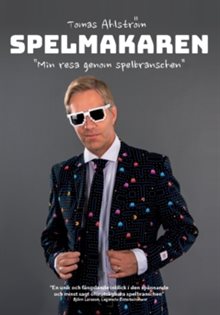 Spelmakaren : min resa genom spelbranschen