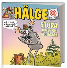 Hälge. Stora boken om älgjägare