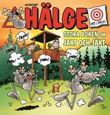 Hälge. Stora boken om jakt och jäkt