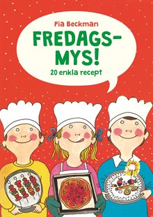 Fredagsmys! - 20 enkla recept