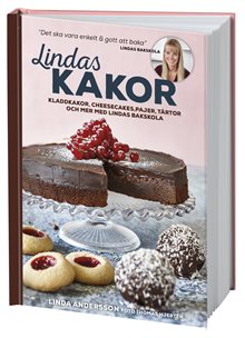 Lindas kakor : kladdkakor, cheesecakes, pajer, tårtor och mer med Lindas bakskola