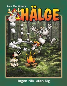 Hälge. Ingen rök utan älg