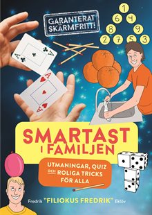 Smartast i familjen : utmaningar, quiz och roliga tricks för alla