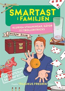 Smartast i familjen : kluriga utmaningar, gåtor och trolleritricks