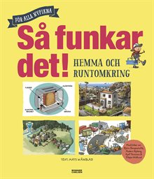 Så funkar det! - Hemma och runtomkring