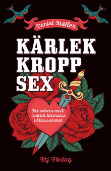 Kärlek, kropp, sex : att arbeta med erotisk litteratur i klassrummet