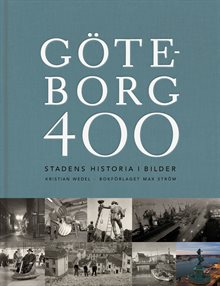 Göteborg 400 : stadens historia i bilder