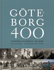 Göteborg 400 : stadens historia i bilder