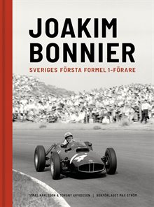 Joakim Bonnier : Sveriges första formel 1-förare