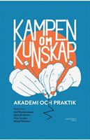 Kampen om kunskap : akademi och praktik