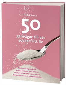 50 genvägar till ett sockerfritt liv