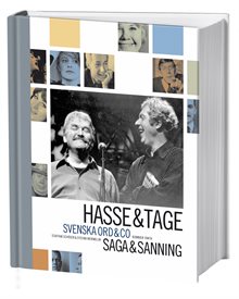 Hasse & Tage : Svenska ord & co : saga & sanning