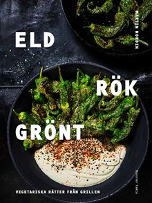 Eld rök grönt : vegetariska rätter från grillen