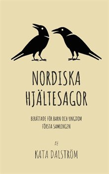 Nordiska Hjältesagor : berättade för barn och ungdom -  första samlingen