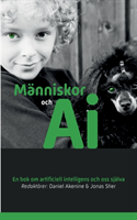 Människor och AI : En bok om artificiell intelligens och oss själva