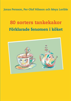 80 sorters tankekakor : Förklarade fenomen i köket