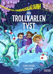 Vardagshjältarna och Trollkarlen Tyst