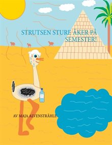 Strutsen Sture åker på Semester! :