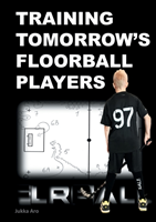 Training tomorrow's floorball players : new and challenging floorball drill