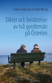 Dikter och berättelser av två gentlemän på Österlen