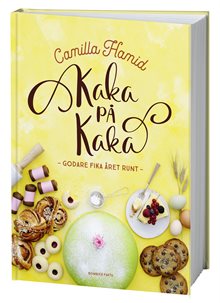 Kaka på kaka : godare fika året runt