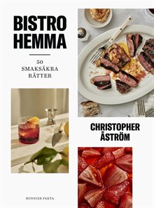 Bistro hemma : 50 smaksäkra rätter