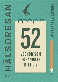 Hälsoresan : 52 veckor som förändrar ditt liv