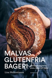 Malvas glutenfria bageri : frallor, surdegsbröd, pizza, bullar och kakor