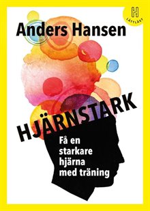 Hjärnstark : få en starkare hjärna med träning (lättläst)