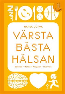 Värsta bästa hälsan (lättläst): Sömnen - Maten - Kroppen - Hjärnan