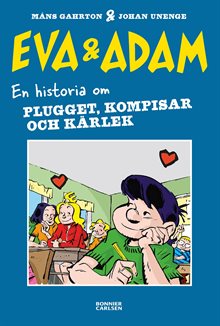 Eva & Adam. En historia om plugget, kompisar och kärlek