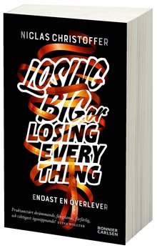 Losing big or losing everything