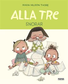 Alla tre snorar