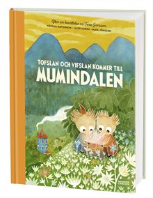 Tofslan och Vifslan kommer till Mumindalen