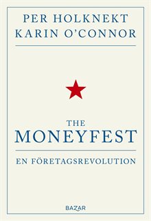 The moneyfest : en företagsrevolution