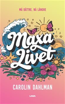 Maxa livet - må bättre, nå längre