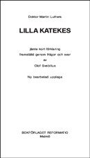 Doktor Martin Luthers lilla katekes jämte kort förklaring framställd genom frågor och svar