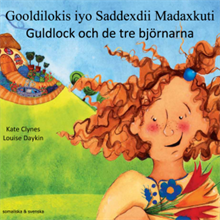 Guldlock och de tre björnarna / Gooldilokis iyo Saddexdii Madaxkuti