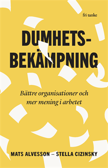 Dumhetsbekämpning : fungerande verksamhet och meningsfullt arbete