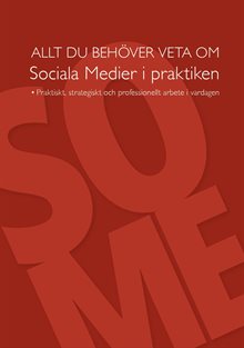 Allt du behöver veta om sociala medier i praktiken